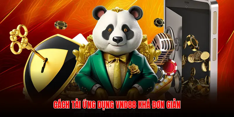 CÁCH TẢI ỨNG DỤNG VND88 KHÁ ĐƠN GIẢN