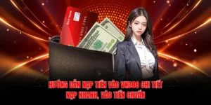 Hướng dẫn nạp tiền vào VND88 chi tiết – Nạp nhanh, vào tiền chuẩn